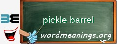 WordMeaning blackboard for pickle barrel